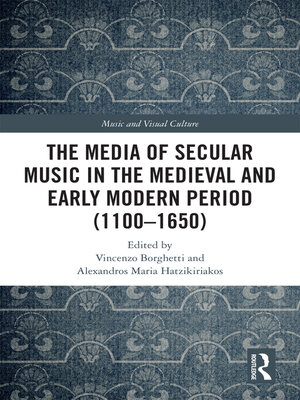 cover image of The Media of Secular Music in the Medieval and Early Modern Period (1100–1650)